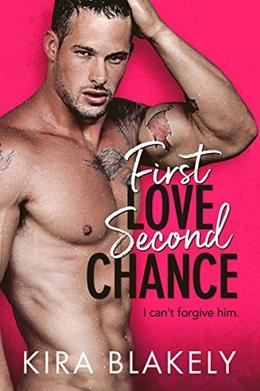 First Love Second Chance by Kira Blakely