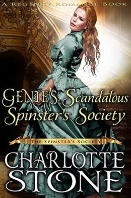 Genie’s Scandalous Spinster’s Society  (The Spinster’s Society)  (A Regency Romance Book) by Charlotte Stone