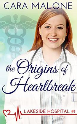 The Origins of Heartbreak (Lakeside Hospital #1)