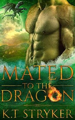 Mated by The Alpha Dragon by K.T Stryker