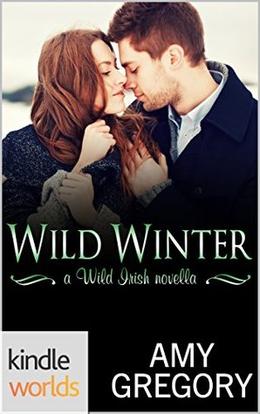 Wild Irish: Wild Winter  (Kindle Worlds Novella) by Amy Gregory