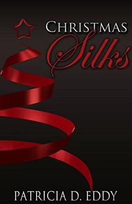 Christmas Silks by Patricia D. Eddy, Clare C. Marshall, Melody Barber