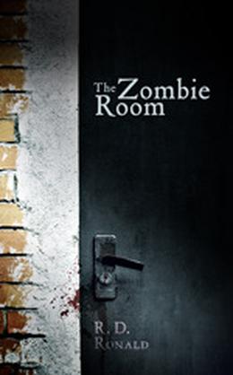 The Zombie Room by R.D. Ronald