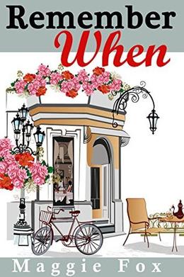 Remember When: A Romance About Second Chances  (Second Chance series) by Maggie Fox, Zanna Mackenzie