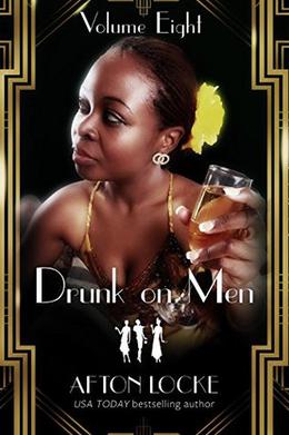 Drunk on Men: Volume Eight by Afton Locke