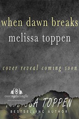 When Dawn Breaks by Melissa Toppen, Silla Webb