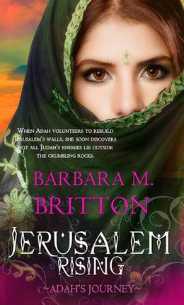 Jerusalem Rising: Adah's Journey (Tribes of Israel) by Barbara M. Britton