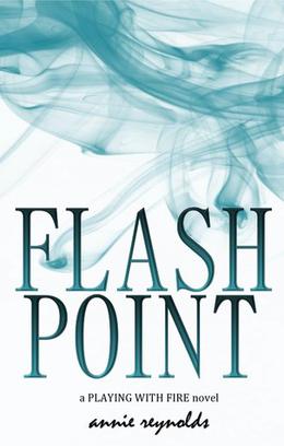 Flash Point by Annie Reynolds