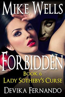 Forbidden, Book 6: Lady Sotheby's Curse by Mike Wells, Devika Fernando