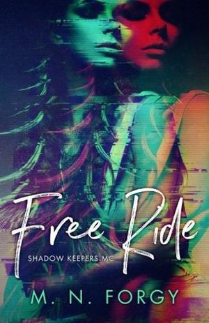 Free Ride by M.N. Forgy