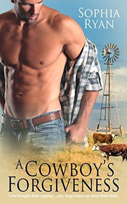 A Cowboy's Forgiveness by Sophia Ryan