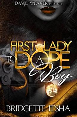 First Lady To A Dope Boy by Bridgette I'esha