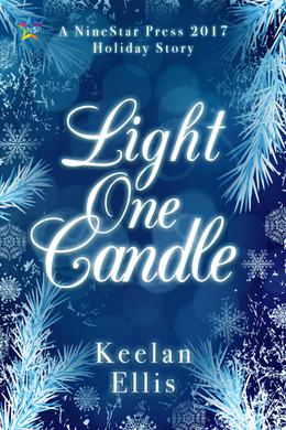 Light One Candle (NineStar Press 2017 Holiday Series) by Keelan Ellis