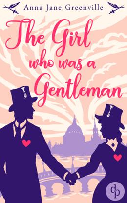 The Girl Who Was A Gentleman by Anna Jane Greenville