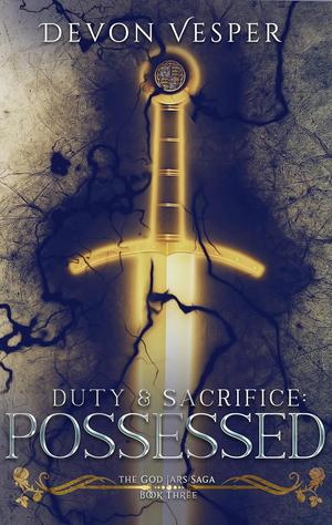 Possessed: Duty and Sacrifice 3 by Devon Vesper