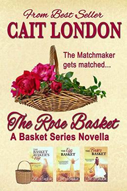 The Rose Basket: Novella: The Basket Series by Cait London