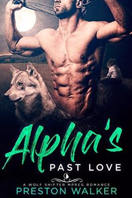 Alpha's Past Love: A Wolf Shifter Mpreg Romance (Wishing On Love #4)