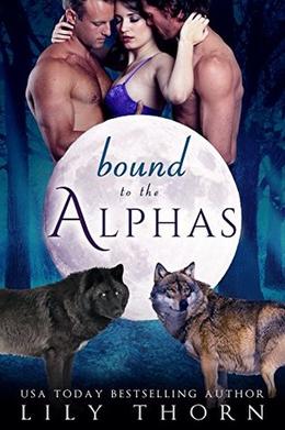 Bound to the Alphas by Lily Thorn