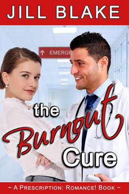 The Burnout Cure  (A Prescription: Romance! Book) by Jill Blake