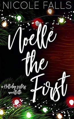 Noelle The First (Holliday Sisters #1)