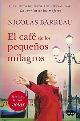 El café de los pequeños milagros by Nicolas Barreau