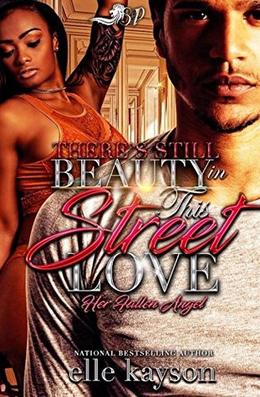 There’s Still Beauty in This Street Love: Her Fallen Angel by elle kayson