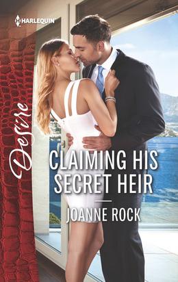 Claiming His Secret Heir by Joanne Rock