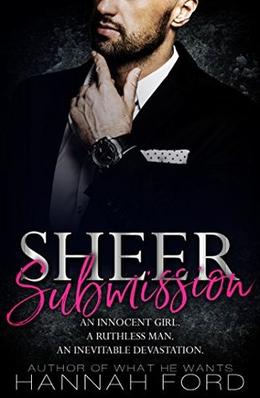 Sheer Submission  (Sheer Submission, Part One) by Hannah Ford