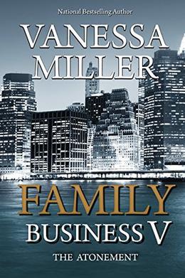 Family Business V: The Atonement by Vanessa Miller