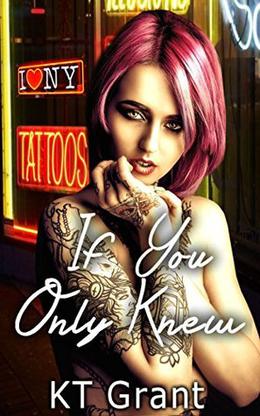 If You Only Knew by K.T. Grant