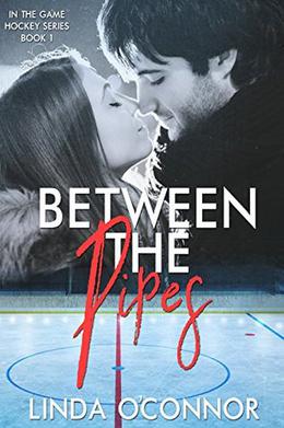 Between the Pipes: In the Game Hockey Romance Book 1 by Linda O'Connor