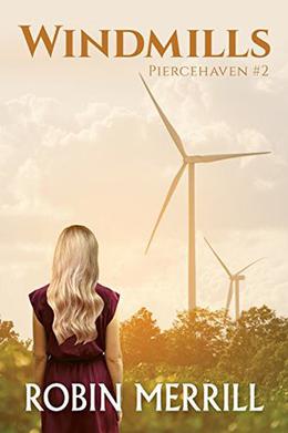 Windmills: Piercehaven Book 2 by Robin Merrill