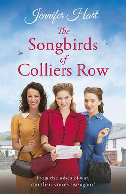 The Songbirds of Colliers Row: A cosy wartime family saga perfect for a winter's day by Jennifer Hart