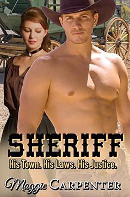 SHERIFF: His Town. His Laws. His Justice. by Maggie Carpenter