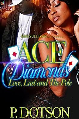 Ace of Diamonds: Love, Lust, and the Club by P. Dotson