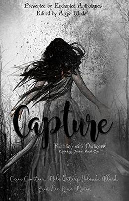 Capture: A Paranormal Romance Anthology Book One by Casia Courtier, Mila Waters, Yolanda Allard, Erin Lee, Rena Marin, Dark Wish Designs