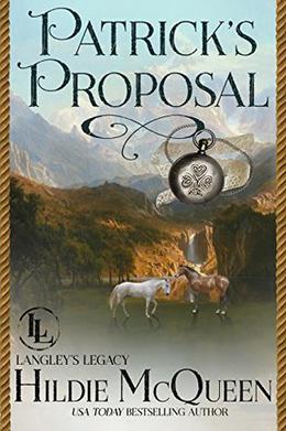 Patrick's Proposal: Langley's Legacy by Hildie McQueen, The Langley Legacy