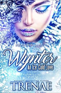 Wynter: An Ice Cold Love by Trenae'