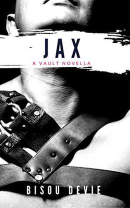 Jax  (A Vault Novella) by Bisou DeVie