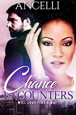 Chance Encounters by Ancelli, Angel Bearfield