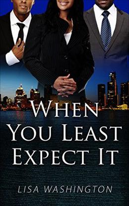 When You Least Expect It by Lisa Washington