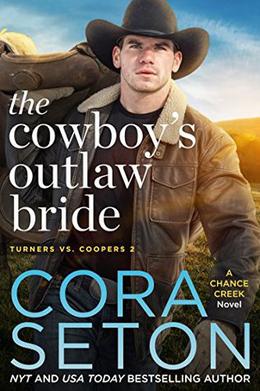 The Cowboy's Outlaw Bride (Chance Creek: Turners vs Coopers #2)