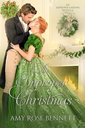 An Improper Christmas by Amy Rose Bennett