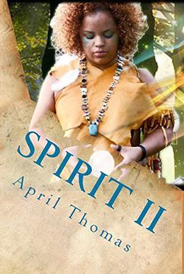 Spirit II: Book II of Spirit by April Thomas