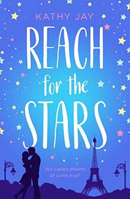 Reach for the Stars: A feel good, uplifting romantic comedy by Kathy Jay