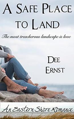 A Safe Place to Land: An Eastern Shore Romance by Dee Ernst