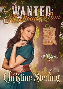 Wanted: Medicine Man by Christine Sterling