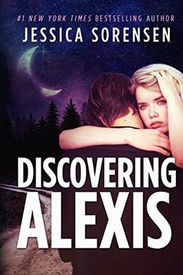 Discovering Alexis  : A Reverse Harem Series by Jessica Sorensen