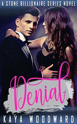 Denial: A Stone Billionaire Series Novel (The Stone Billionaire #3)