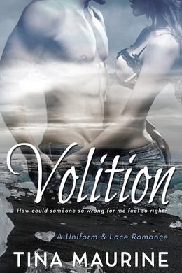Volition A Uniform & Lace Romance by Tina Maurine